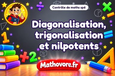Diagonalisation, trigonalisation et nilpotents