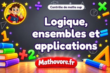 Contrôle de maths sup : logique, ensembles et applications