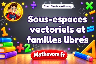 Sous-espaces vectoriels et familles libres