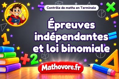 Épreuves indépendantes et loi binomiale
