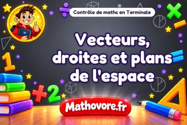 Vecteurs, droites et plans de l’espace