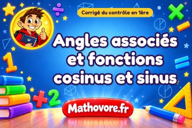 Corrigé du contrôle de maths 1ère : angles associés et fonctions cosinus et sinus