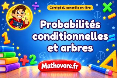 Corrigé du contrôle de maths 1ère : probabilités conditionnelles et arbres