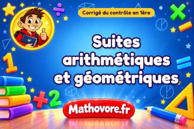 Corrigé du contrôle de maths 1ère : suites arithmétiques et géométriques