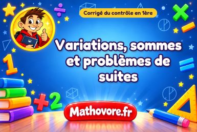 Corrigé du contrôle de maths 1ère : variations, sommes et problèmes de suites
