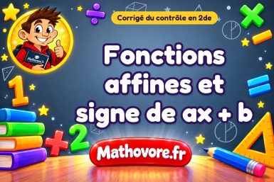 Corrigé du contrôle de maths 2de : fonctions affines et signe de ax + b