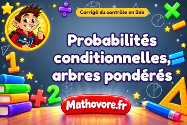 Corrigé du contrôle de maths 2de : probabilités conditionnelles, arbres pondérés