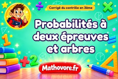 Corrigé du contrôle de maths 3ème : probabilités à deux épreuves et arbres