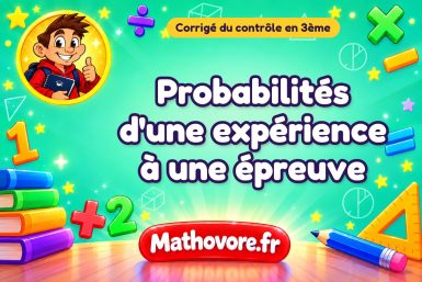 Corrigé du contrôle de maths 3ème : probabilités d'une expérience à une épreuve
