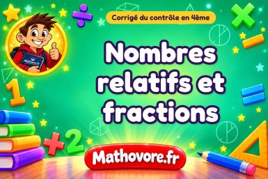 Corrigé du contrôle de maths 4ème : nombres relatifs et fractions