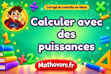 Corrigé du contrôle de maths 4ème : calculer avec des puissances