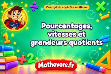 Corrigé du contrôle de maths 4ème : pourcentages, vitesses et grandeurs quotients