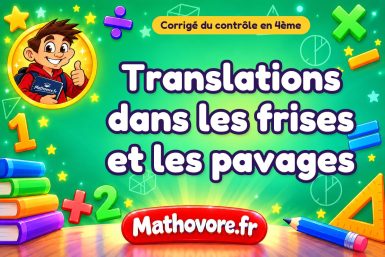 Corrigé du contrôle de maths 4ème : translations dans les frises et les pavages