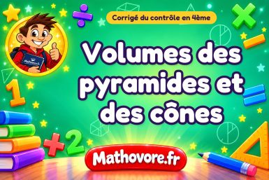 Corrigé du contrôle de maths 4ème : volumes des pyramides et des cônes