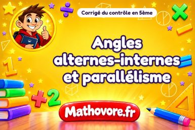 Corrigé du contrôle de maths 5ème : angles alternes-internes et parallélisme