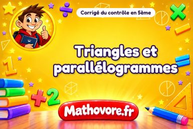 Corrigé du contrôle de maths 5ème : triangles et parallélogrammes