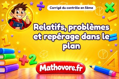 Corrigé du contrôle de maths 5ème : relatifs, problèmes et repérage dans le plan