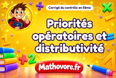 Corrigé du contrôle de maths 5ème : priorités opératoires et distributivité
