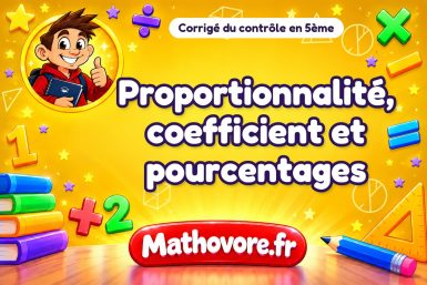Corrigé du contrôle de maths 5ème : proportionnalité, coefficient et pourcentages
