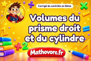Corrigé du contrôle de maths 5ème : volumes du prisme droit et du cylindre