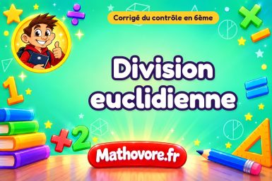 Corrigé du contrôle de maths 6ème : division euclidienne