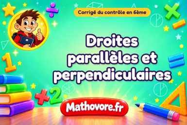 Corrigé du contrôle de maths 6ème : droites parallèles et perpendiculaires