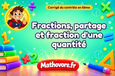 Corrigé du contrôle de maths 6ème : fractions, partage et fraction d'une quantité