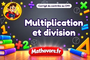 Corrigé du contrôle de maths CM1 : multiplication et division