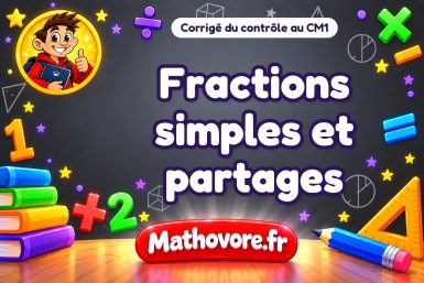 Corrigé du contrôle de maths CM1 : fractions simples et partages