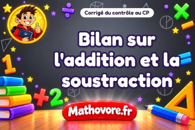 Corrigé du contrôle de maths CP : bilan sur l'addition et la soustraction
