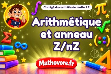 Corrigé du contrôle de maths L2 : arithmétique et anneau Z/nZ