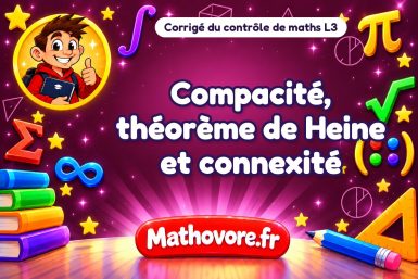 Corrigé du contrôle de maths L3 : compacité, théorème de Heine et connexité