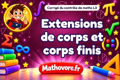 Corrigé du contrôle de maths L3 : extensions de corps et corps finis