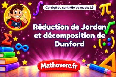 Corrigé du contrôle de maths L3 : réduction de Jordan et décomposition de Dunford