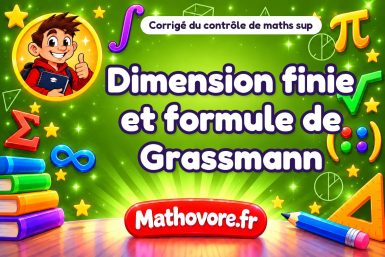 Corrigé du contrôle de maths sup : dimension finie et formule de Grassmann