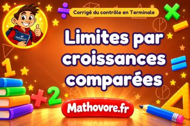 Corrigé du contrôle de maths Terminale : limites par croissances comparées