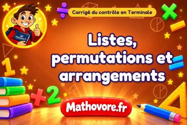 Corrigé du contrôle de maths Terminale : listes, permutations et arrangements