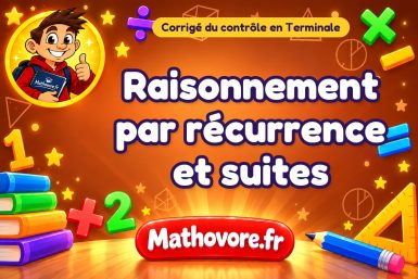 Corrigé du contrôle de maths Terminale : raisonnement par récurrence et suites