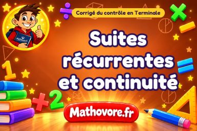 Corrigé du contrôle de maths Terminale : suites récurrentes et continuité
