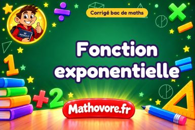 Corrigé bac de maths : Fonction exponentielle, exercices des annales