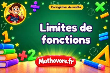Corrigé bac de maths : Limites de fonctions, exercices des annales