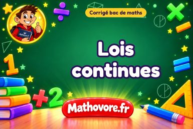 Corrigé bac de maths : Lois continues, exercices des annales
