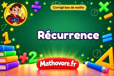 Corrigé bac de maths : Récurrence, exercices des annales