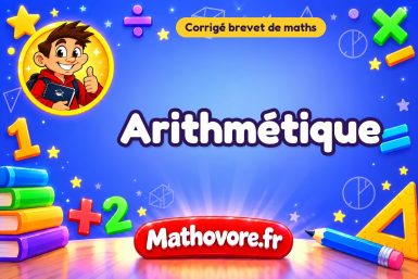 Corrigé brevet de maths : Arithmétique, exercices des annales