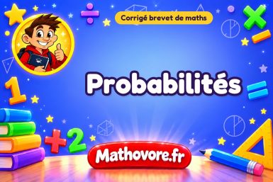 Corrigé brevet de maths : Probabilités, exercices des annales