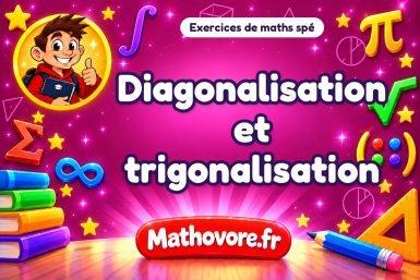Diagonalisation et trigonalisation