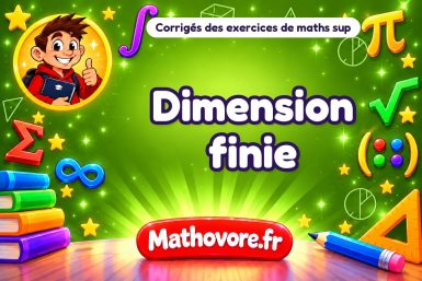 Dimension finie : corrigé des exercices de maths sup