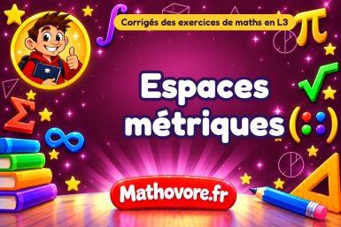 Espaces métriques : corrigé des exercices de maths en L3