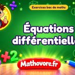 Exercices bac de maths : Équations différentielles, sujets des annales