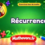 Exercices bac de maths : Récurrence, sujets des annales